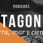 Podcast “Patagonia: Tierra, Mar y Ciencia”, capítulo #7: “Patagonia: lo que falta proteger en tiempos de crisis ambiental”