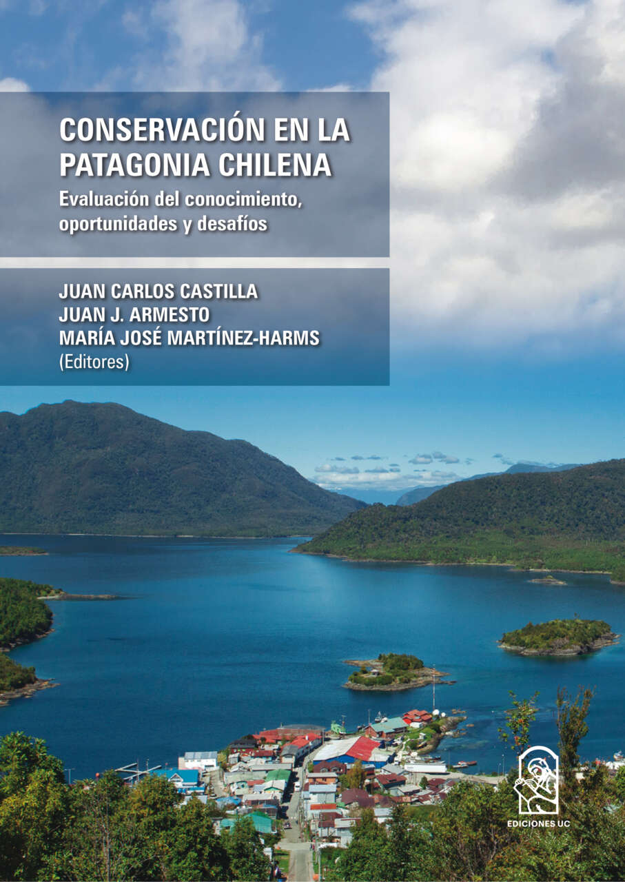 Conservación en la Patagonia chilena. Evaluación del conocimiento, oportunidades y desafíos